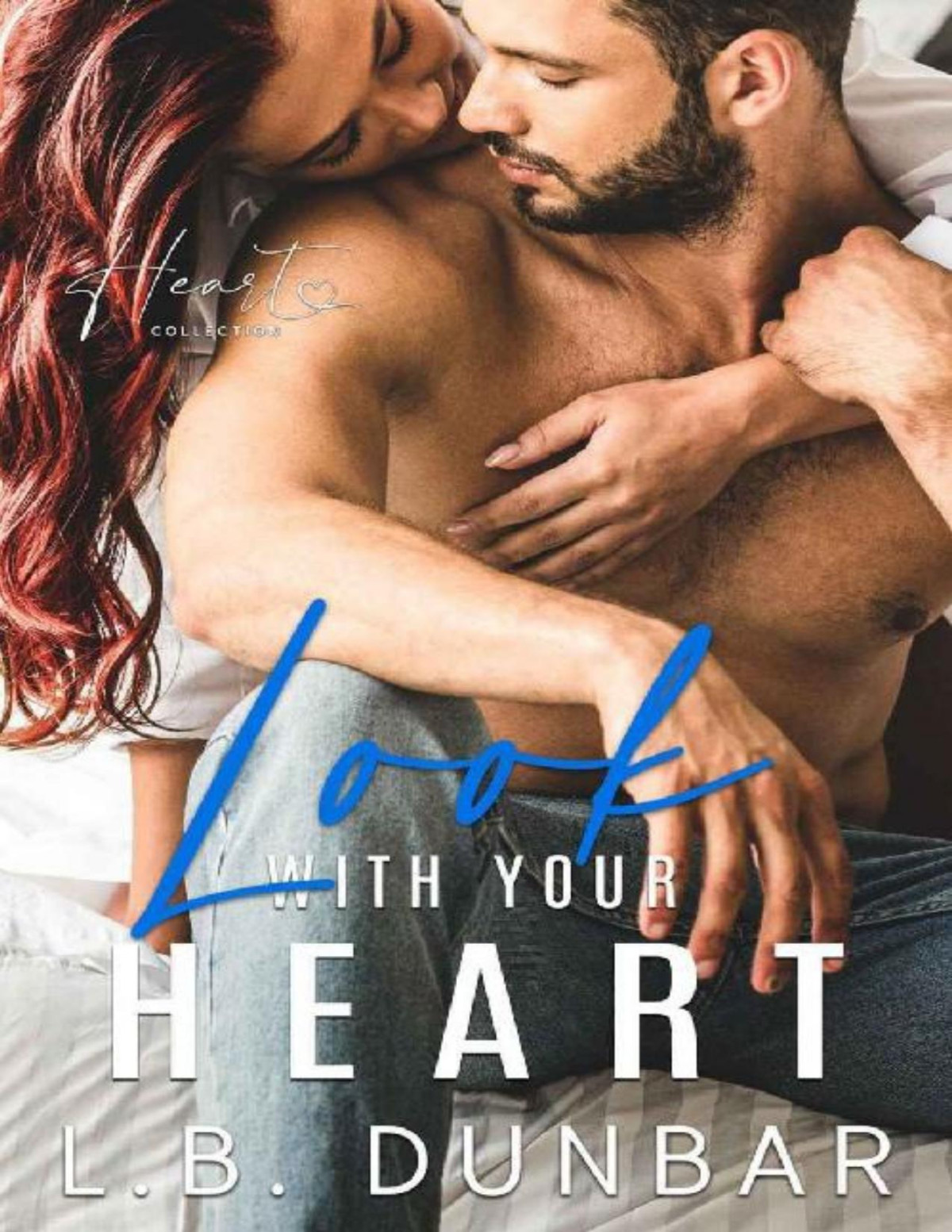 Look With Your Heart A Small Town Romance Heart Collection Book 3 Lb Dunbar