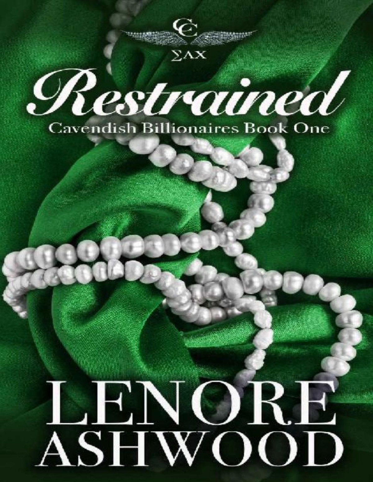 Restrained Cavendish Billionaires Book One Cavendish Billionaires Club 1 Lenore Ashwood