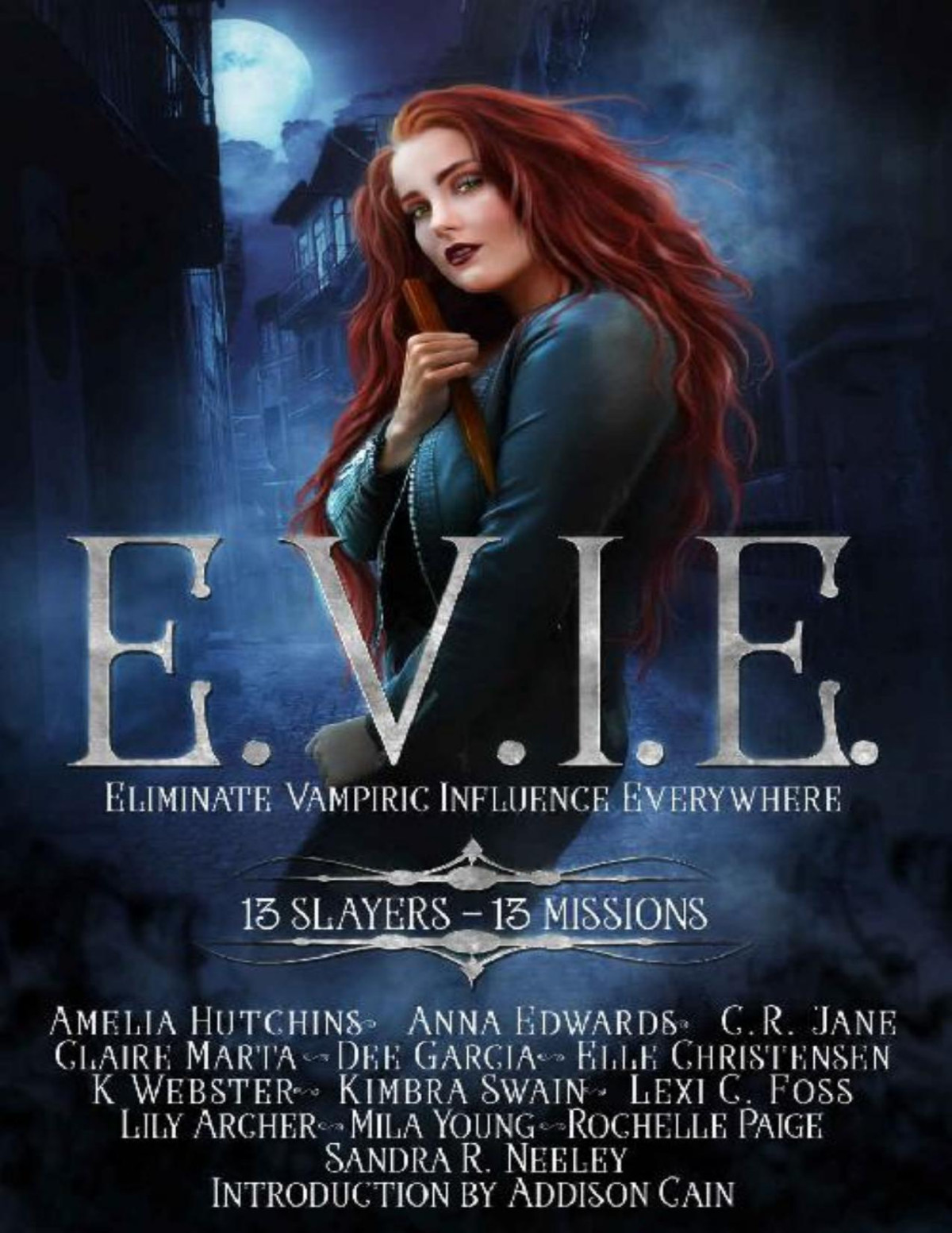 Evie 13 Slayers 13 Missions Lexi C Foss Amelia Hutchins Anna Edwards Claire Marta Elle Christensen K Webster Lily Archer Sandra R Neeley Dee Garcia Kimbra Swain Mila Young Rochelle Paige Cr Jane