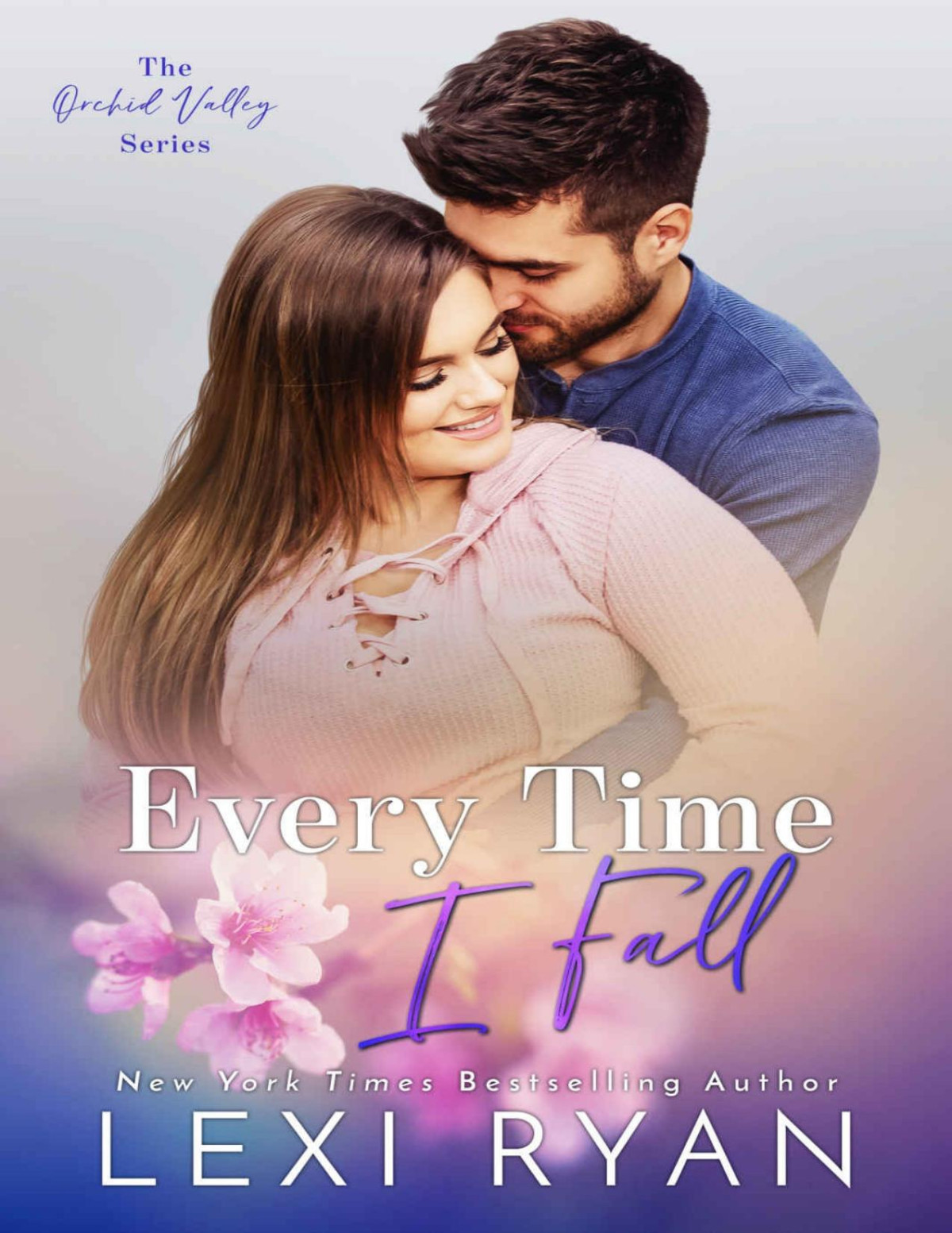 Every Time I Fall Orchid Valley Book 3 Ryan Lexi