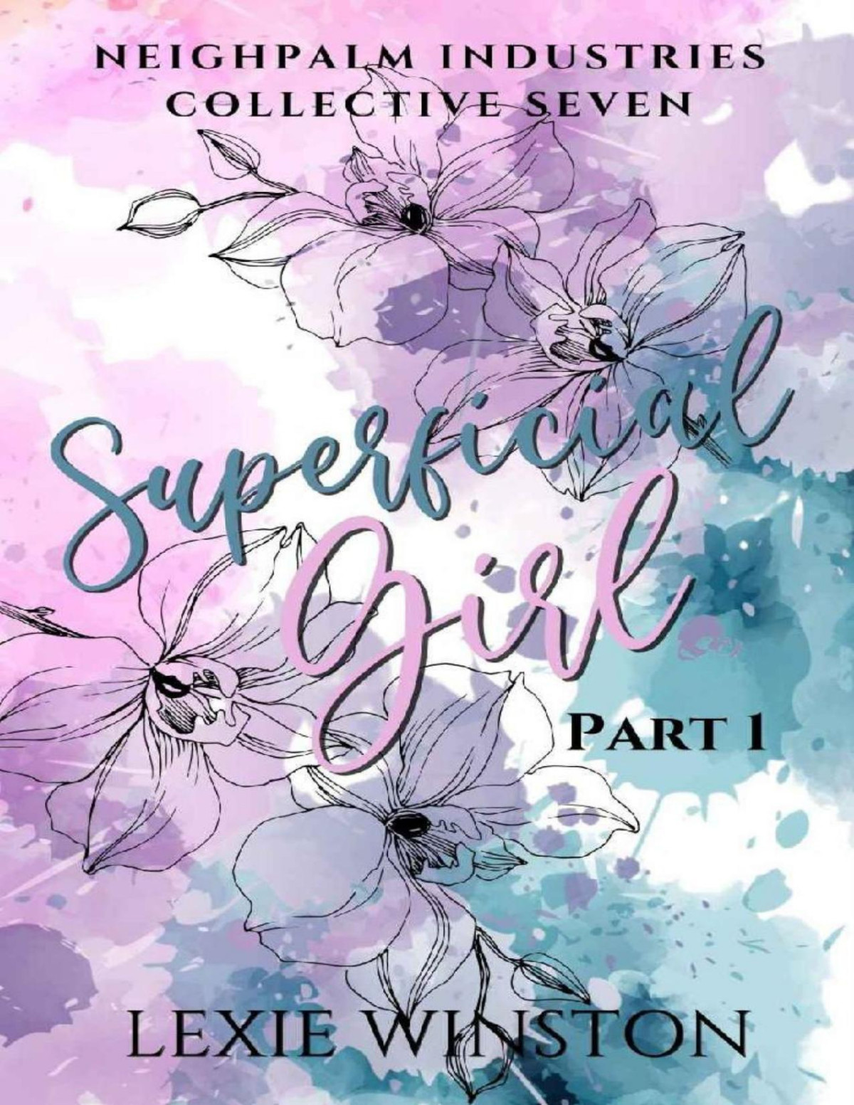 Superficial Girl Part 1 Jacintas Story Neighpalm Industries Collective Book 7 Lexie Winston
