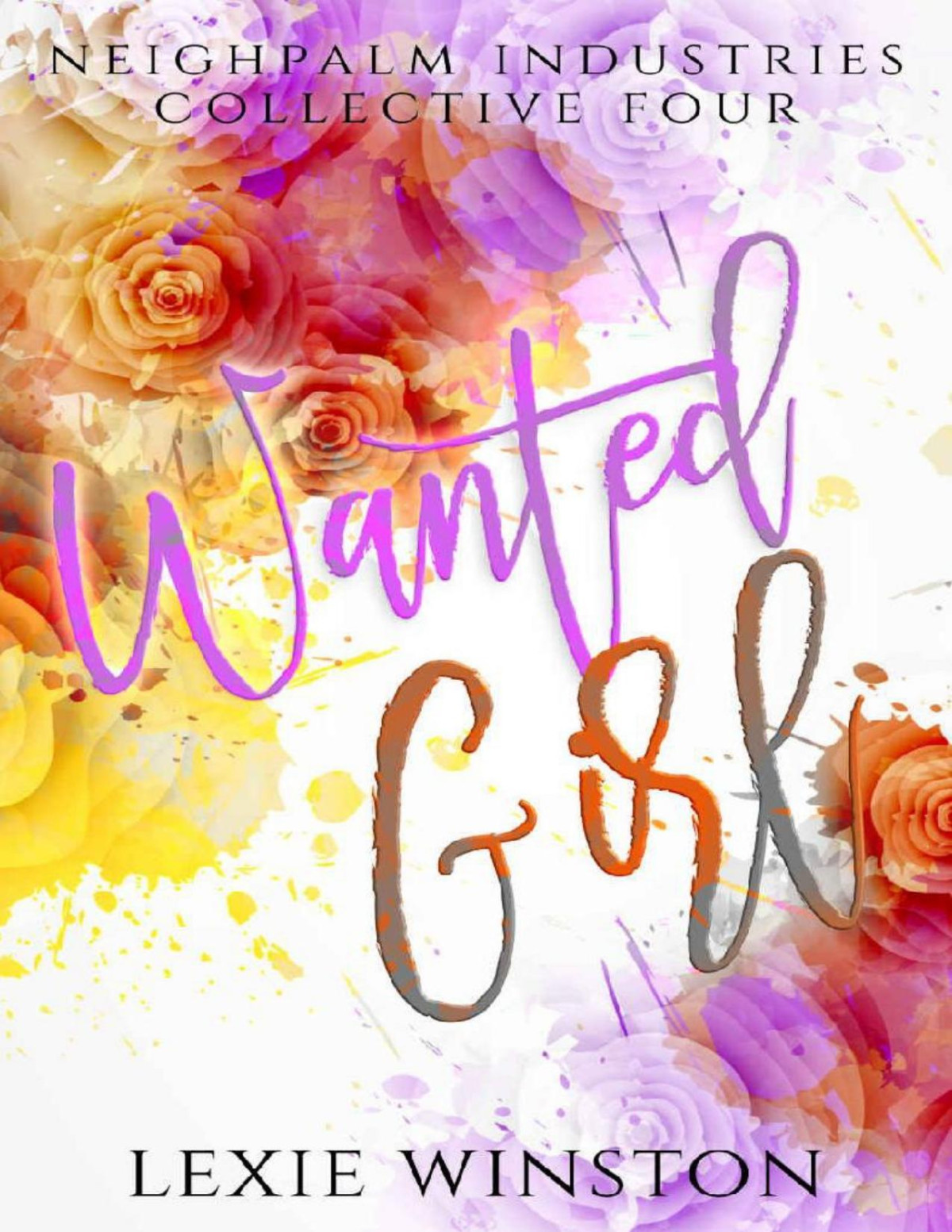 Wanted Girl Neighpalm Industries Collective Book 4 Lexie Winston