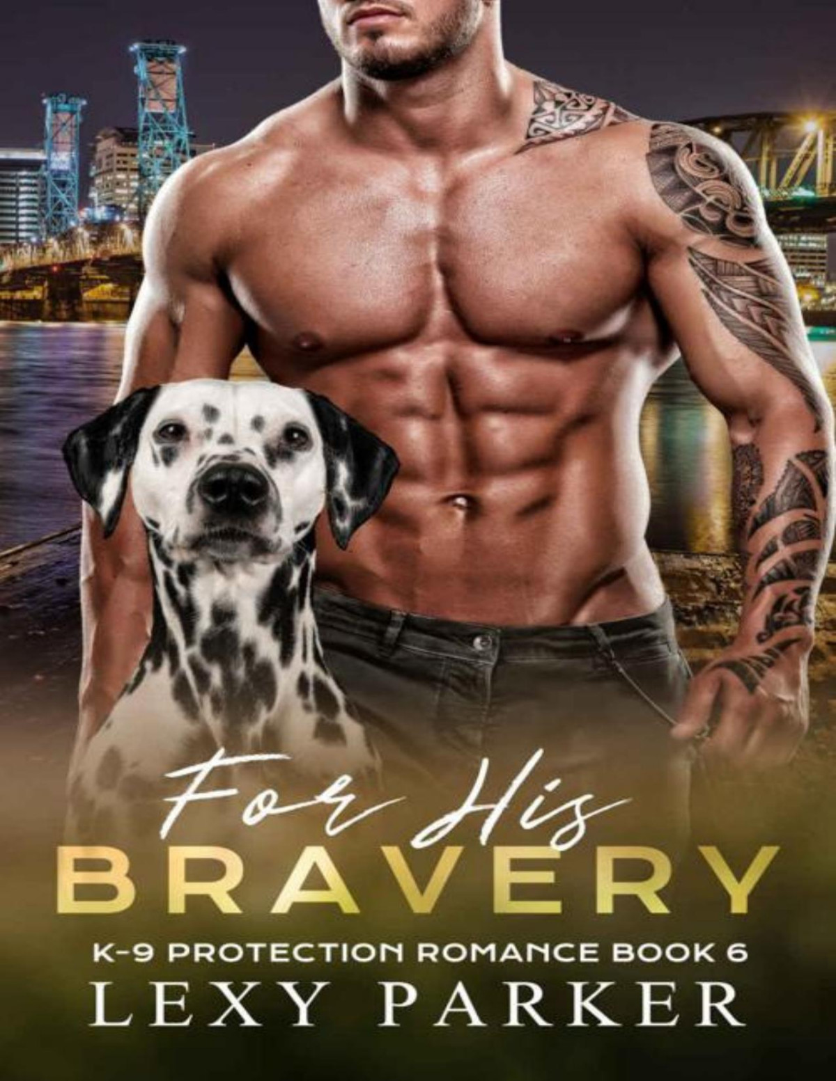 For His Bravery K9 Protection Romance Book 6 Lexy Parker