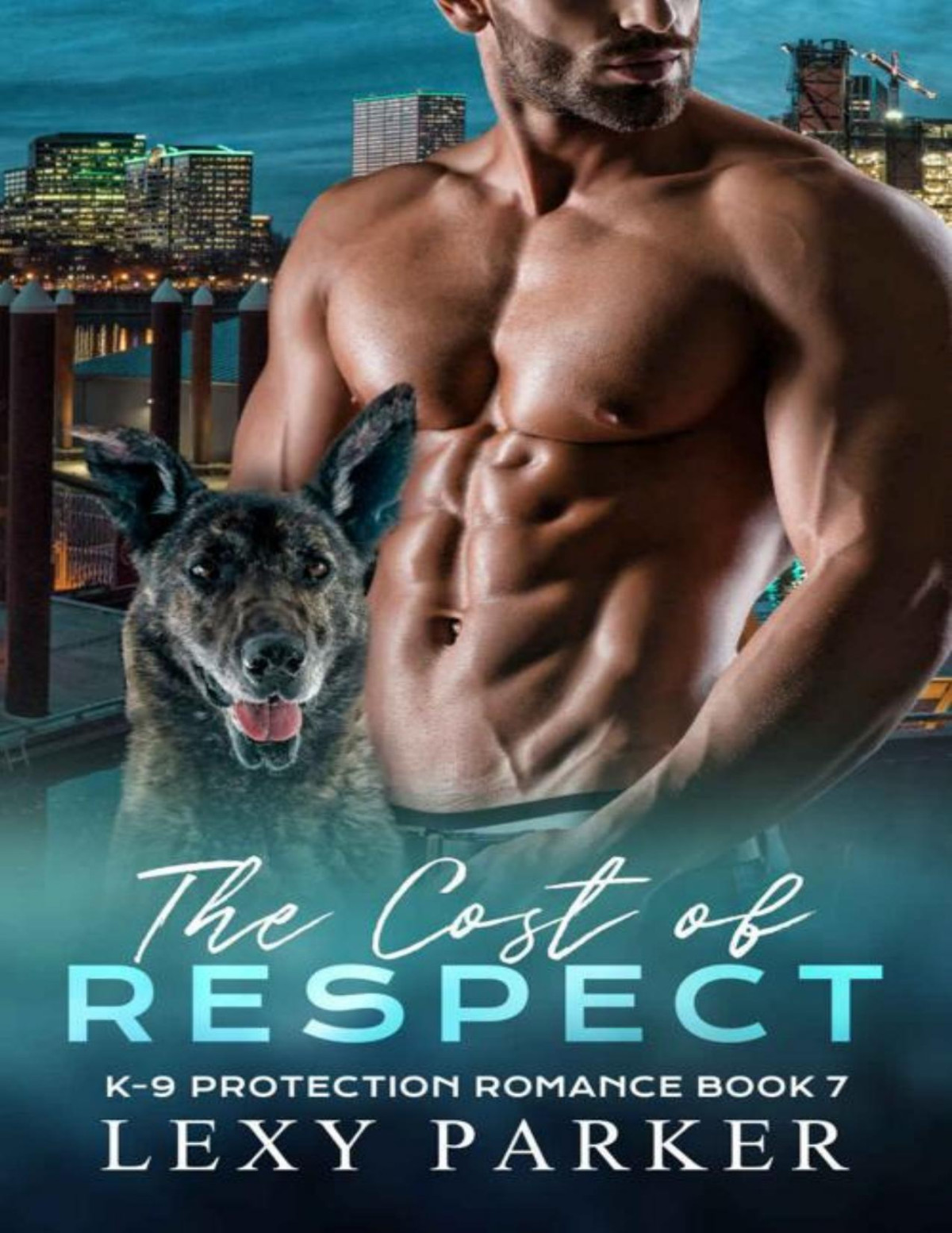 The Cost Of Respect K9 Protection Romance Book 7 Lexy Parker