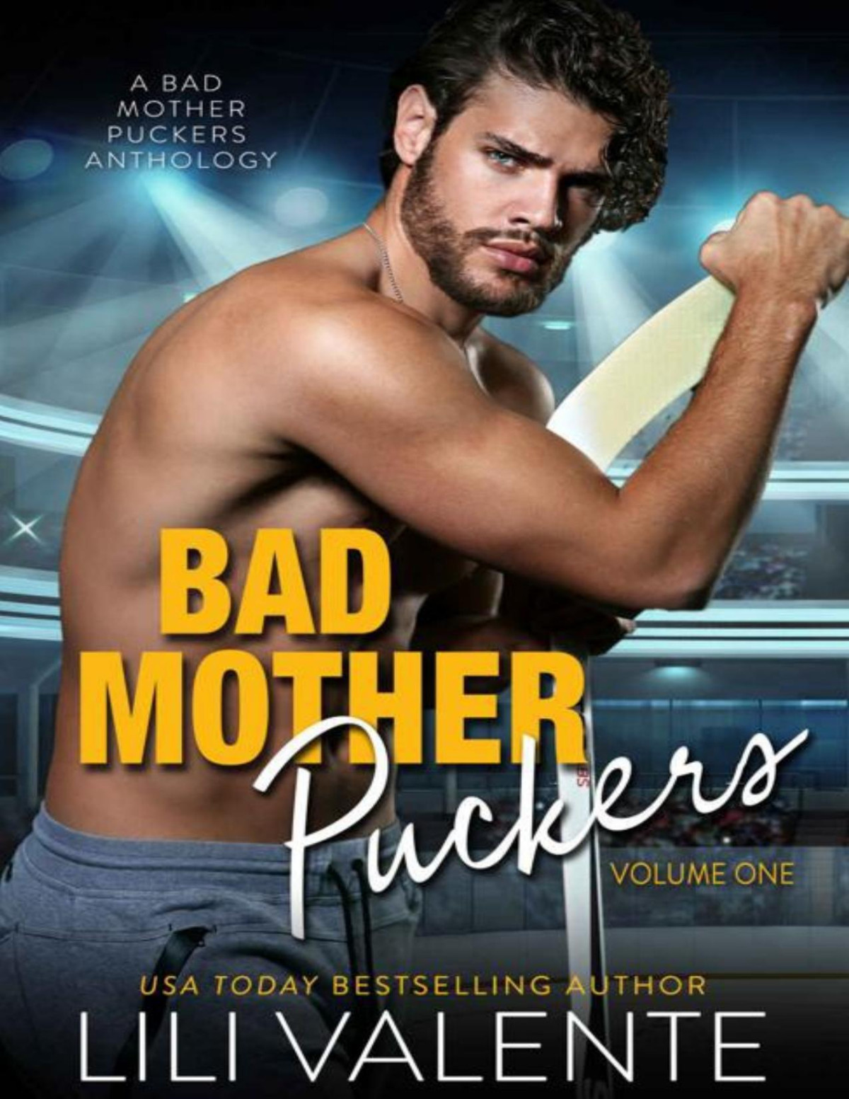 Bad Motherpuckers Volume One Lili Valente