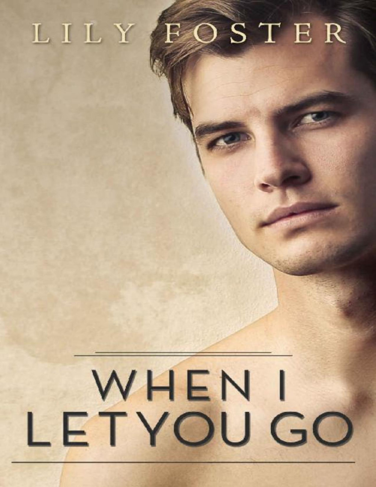 When I Let You Go Let Me Book 6 Lily Foster