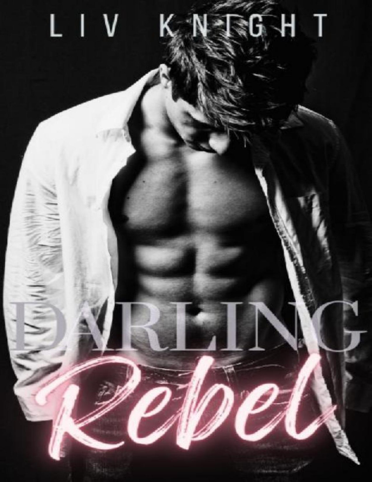 Darling Rebel A New Adult Enemies To Lovers Romance Liv Knight