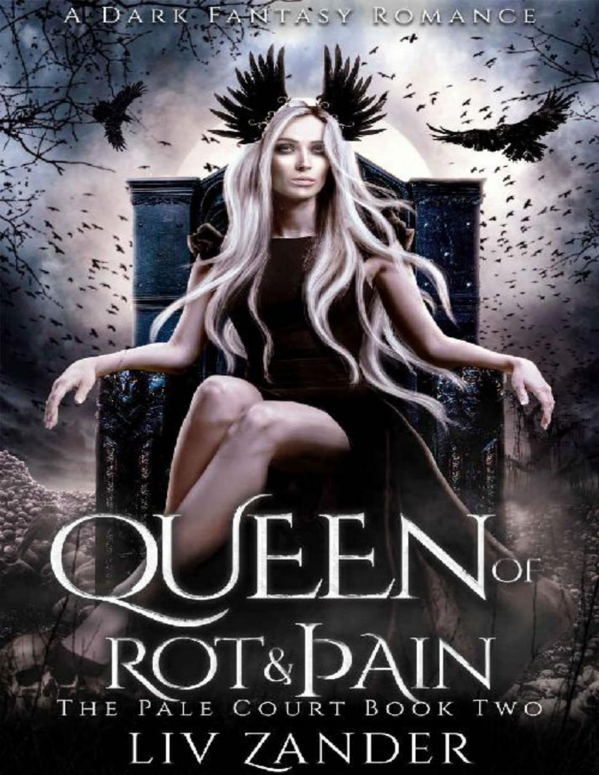 Queen Of Rot And Pain A Dark Fantasy Romance The Pale Court Book 2 Liv Zander