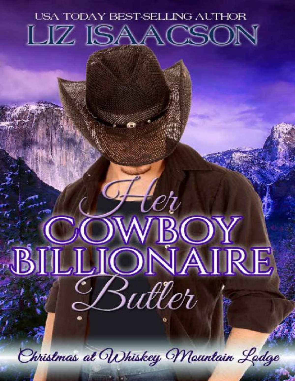 Her Cowboy Billionaire Butler A Hammond Brothers Novel Christmas In Coral Canyon Book 10 Liz Isaacson