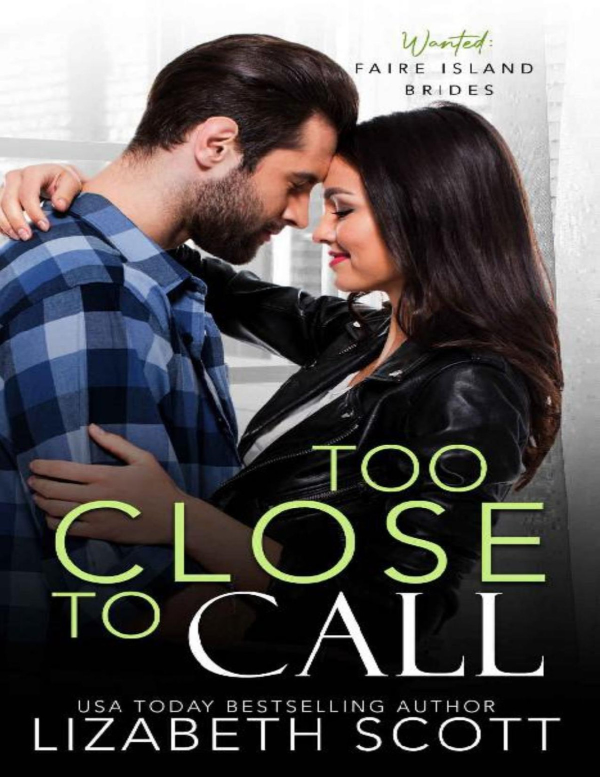 Too Close To Call Faire Island Bride Series Book 4 Lizabeth Scott