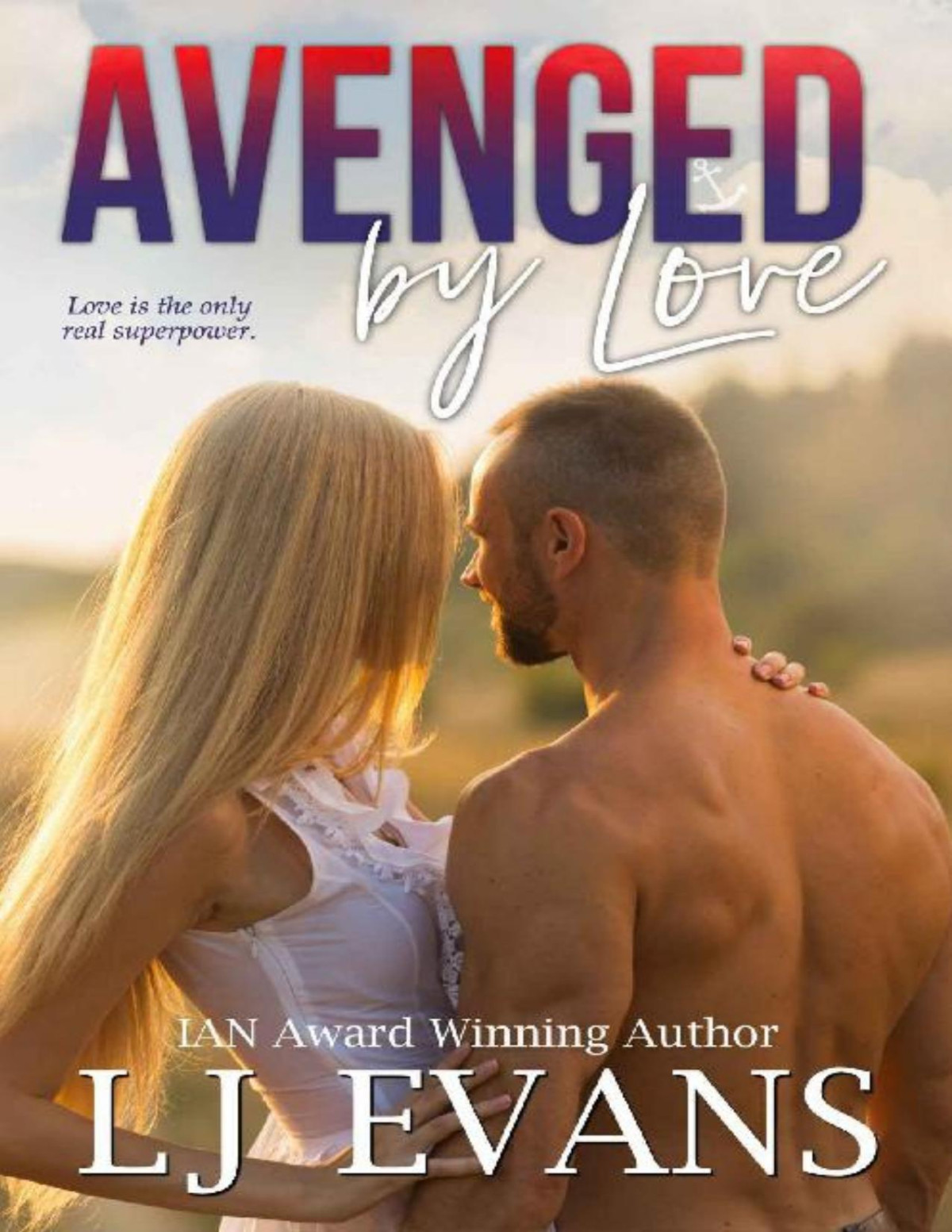 Avenged By Love A Slow Burn Friendstolovers Romance Lj Evans
