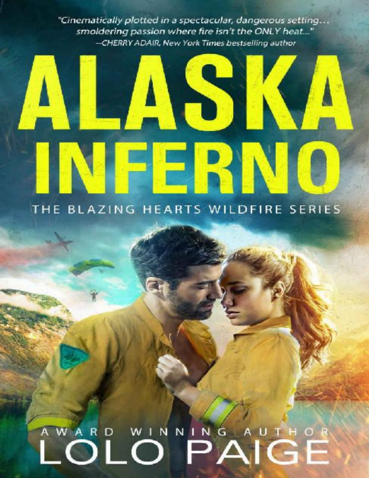 Alaska Inferno A Second Chance Adventure Romance Blazing Hearts Wildfire Series Book 2 Lolo Paige