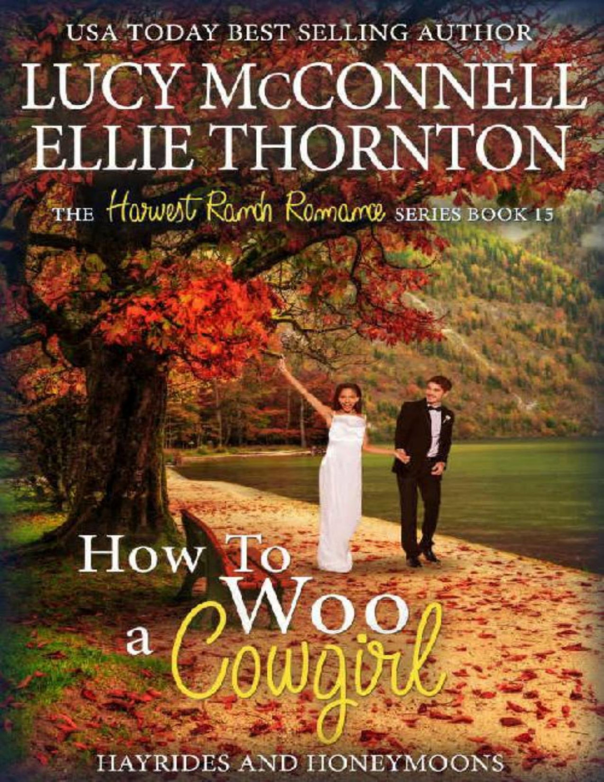 How To Woo A Cowgirl A Hayrides To Honeymoons Clean Romance Novel Lucy Mcconnell Ellie Thornton