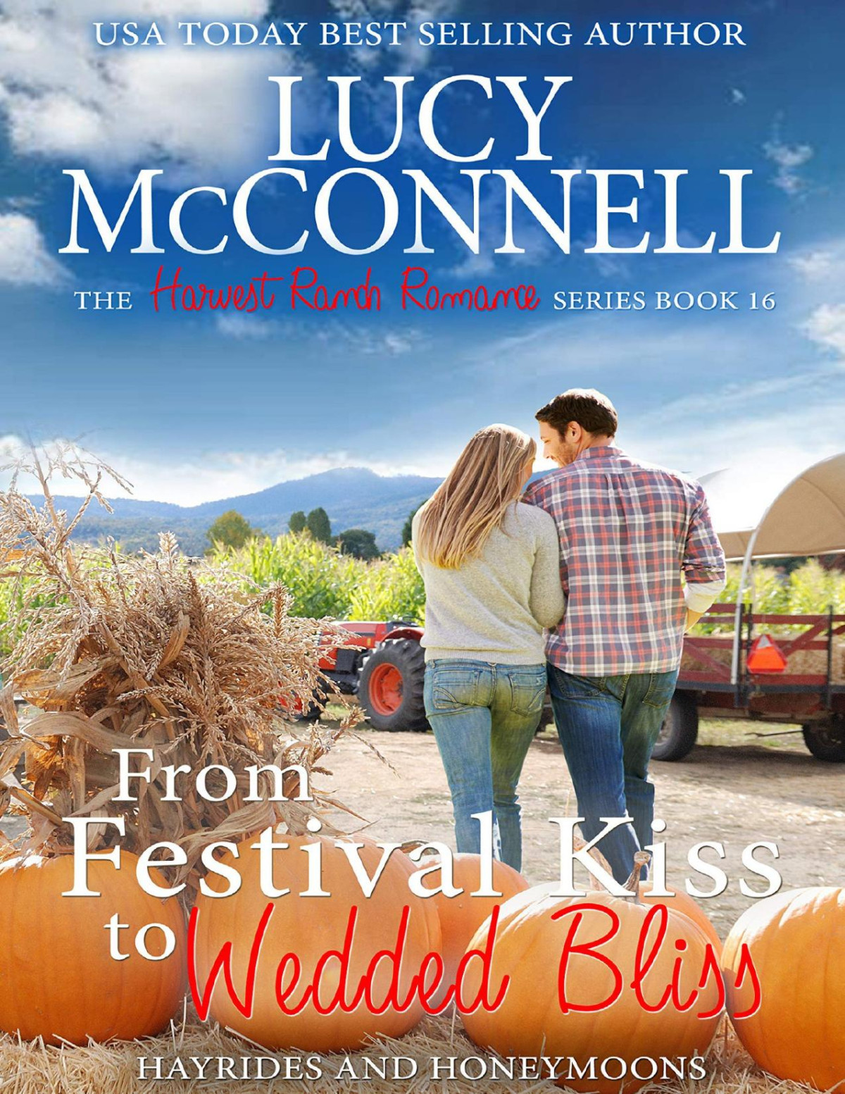 From Festival Kiss To Wedded Bliss Hayrides And Honeymoons Lucy Mcconnell