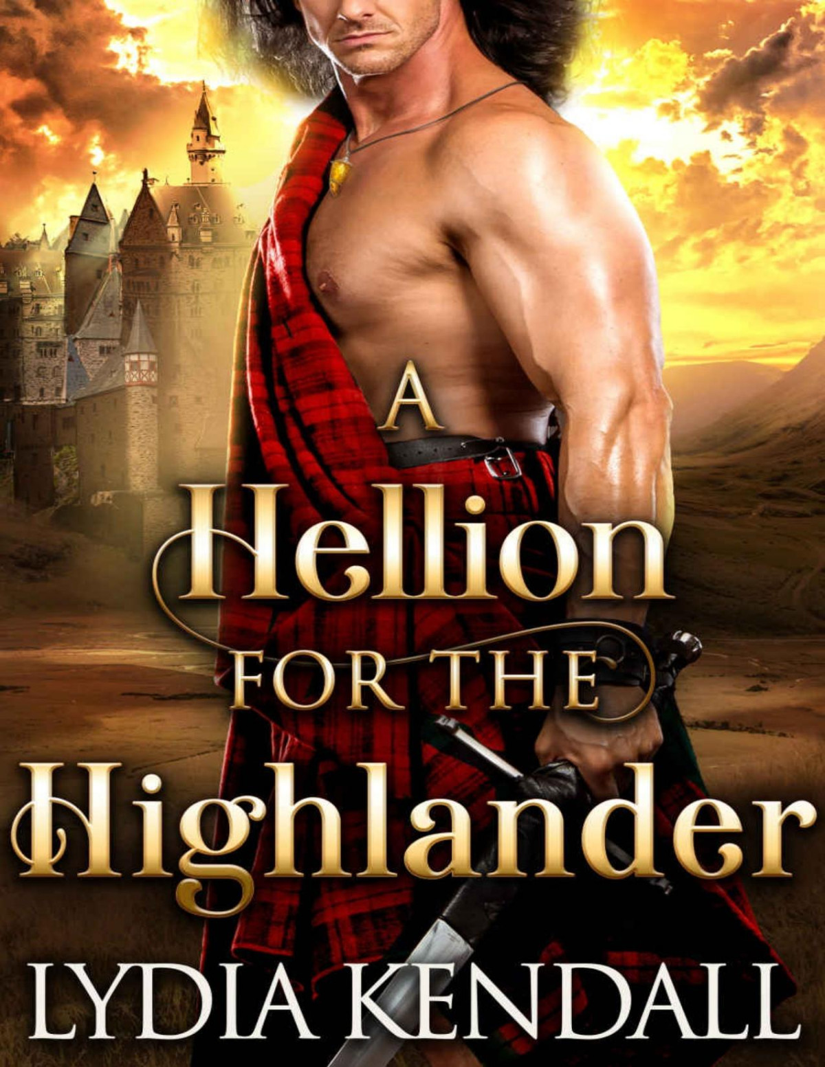 A Hellion For The Highlander A Scottish Historical Romance Novel Lydia Kendall