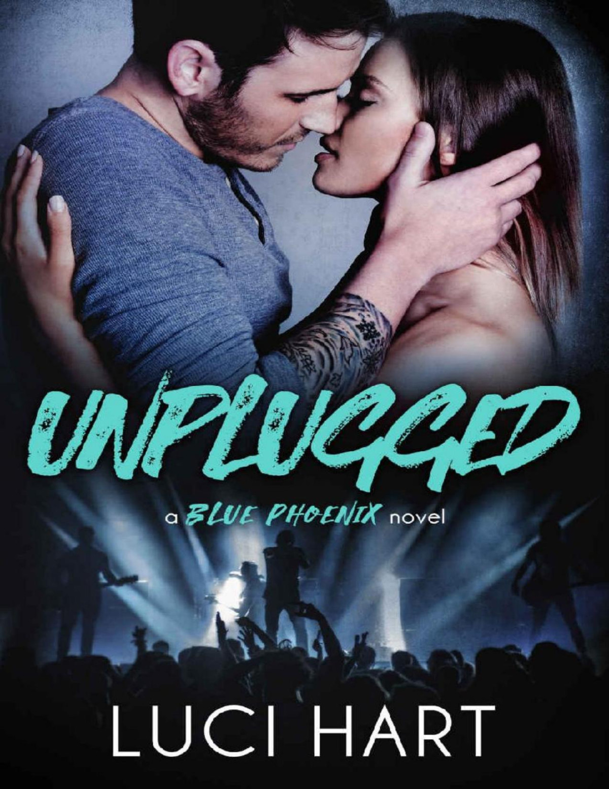 Unplugged A Second Chance Rock Star Romance The Blue Phoenix Series Book 3 Luci Hart