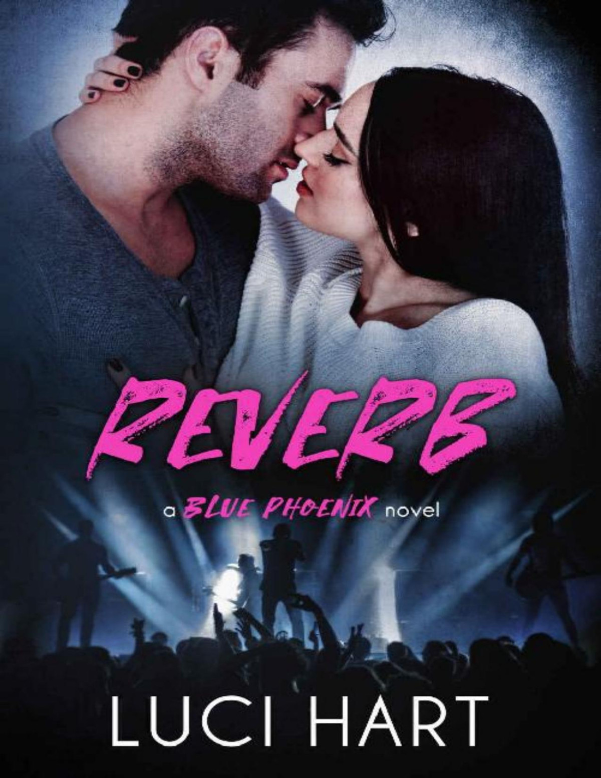 Reverb A British Rock Star Romance The Blue Phoenix Series Book 5 Luci Hart