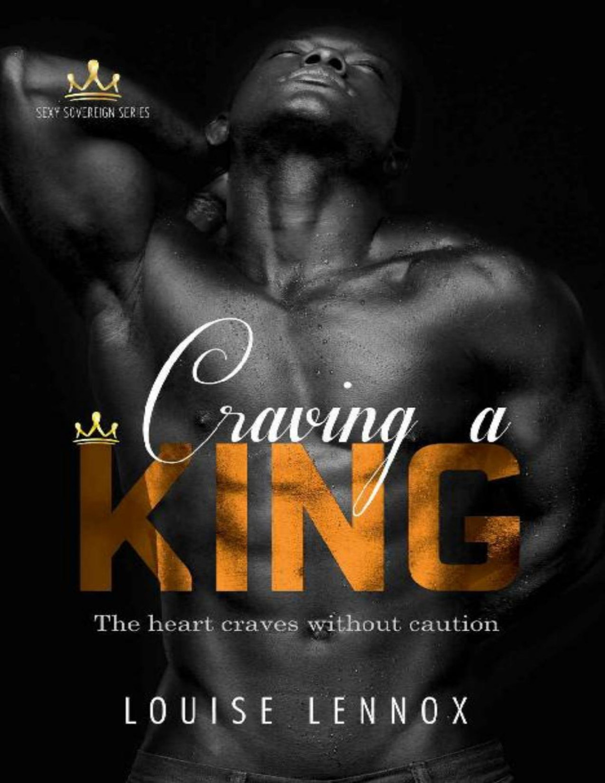 Craving A King An African Royal Romance Sexy Sovereign Series Book 1 Louise Lennox