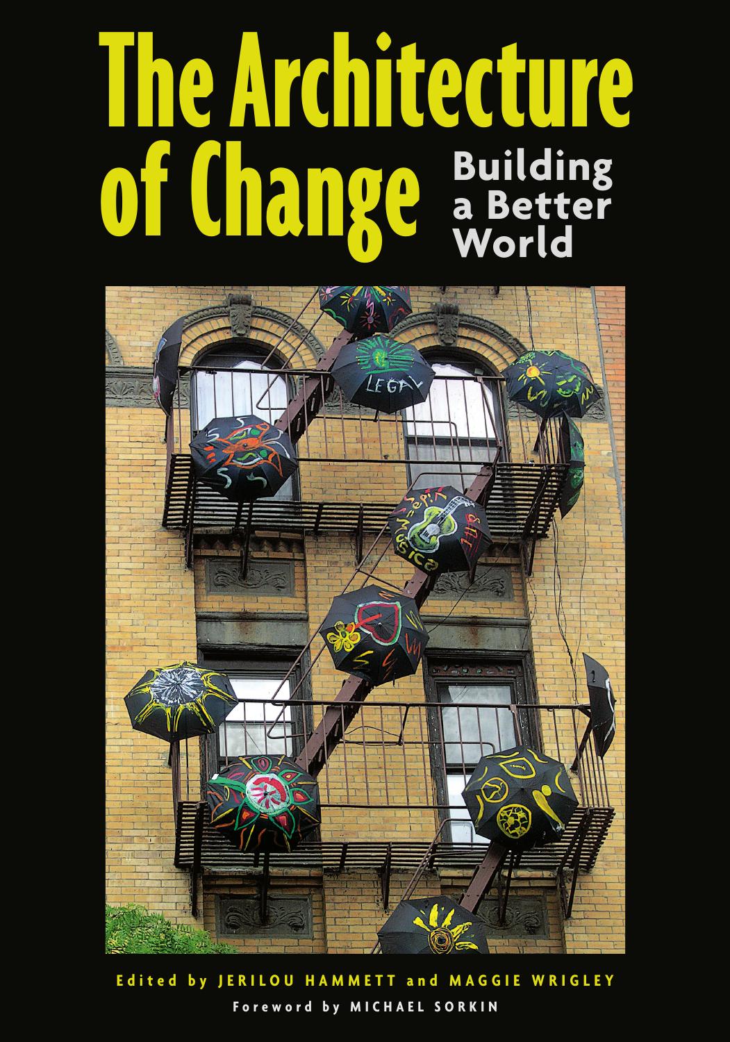 The Architecture Of Change Building A Better World Jerilou Hammett