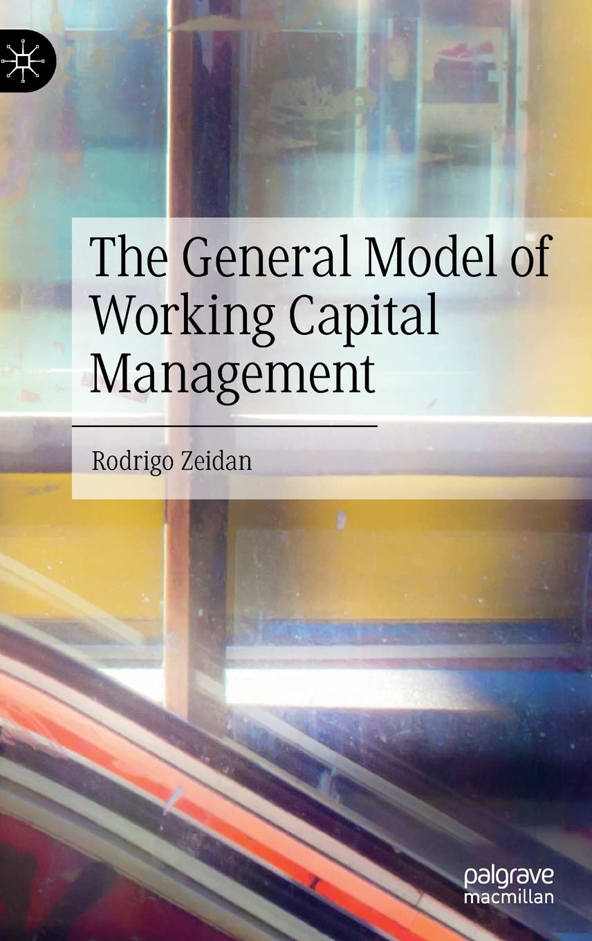 The General Model Of Working Capital Management Rodrigo Zeidan