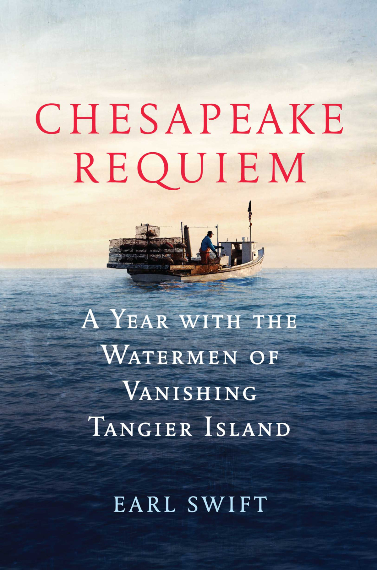 Chesapeake Requiem Earl Swift