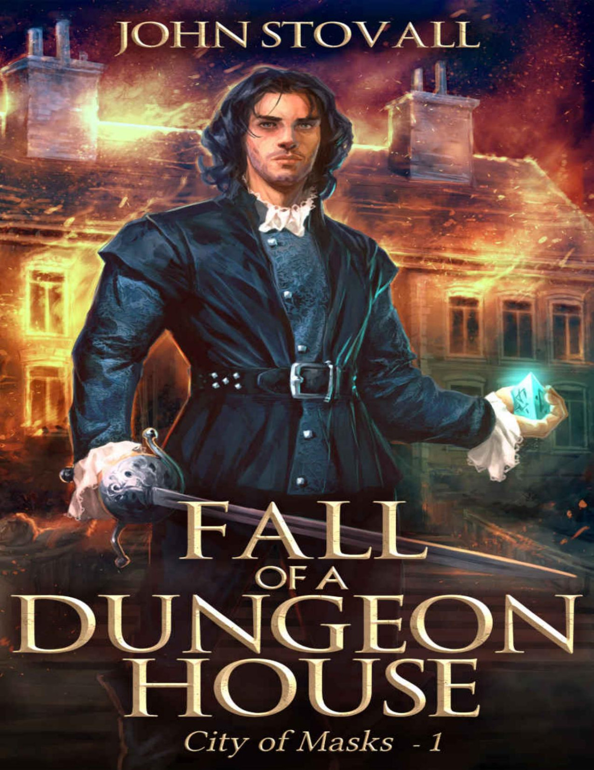 Fall Of A Dungeon House A Litrpg Story City Of Masks Book 1 John Stovall