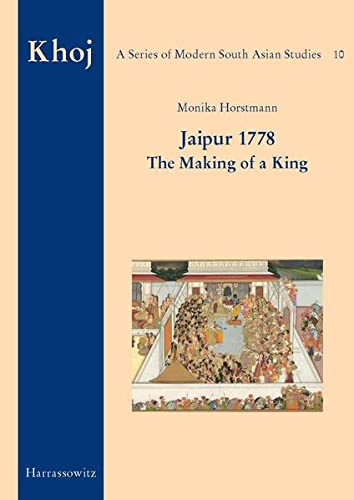 Jaipur 1778 The Making Of A King Khoj 1 Aufl Ed Monika Horstmann