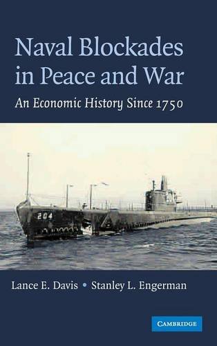 Naval Blockades In Peace And War An Economic History Since 1750 Illustrated Lance E Davis