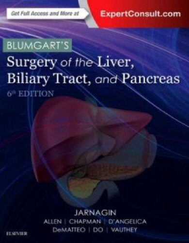 Blumgarts Surgery Of The Liver Biliary Tract And Pancreas 6th Edition William R Jarnagin Ed