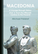 Macedonia A Voyage Through History Vol 2 From The Fifteenth Century To The Present 2016 Michael Palairet