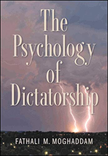 The Psychology Of Dictatorship 1st Edition Fathali M Moghaddam
