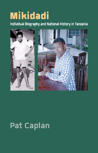 Mikidadi Individual Biography And National History In Tanzania Ebook Pat Caplan