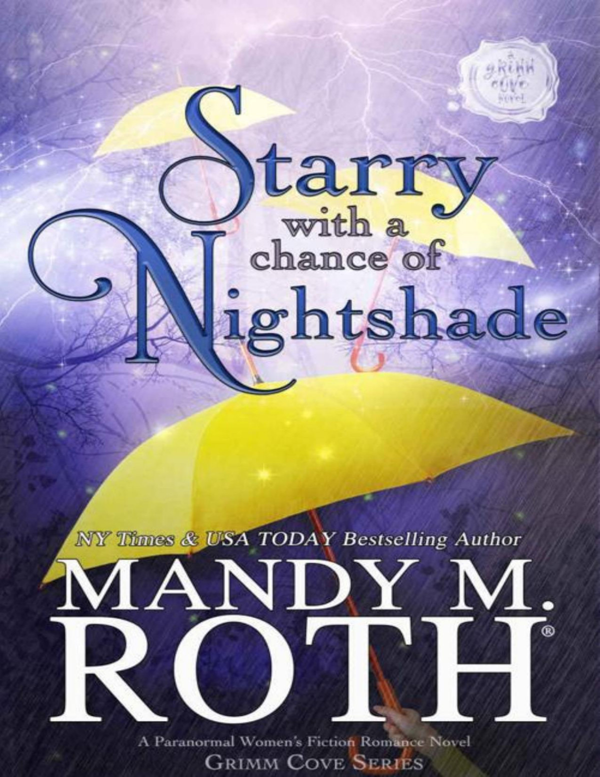 Starry With A Chance Of Nightshade A Paranormal Womens Fiction Romance Novel Grimm Cove Book 4 Mandy M Roth