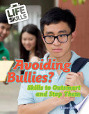 Avoiding Bullies Skills To Outsmart And Stop Them Louise Spilsbury