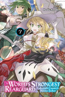 The Worlds Strongest Rearguard Labyrinth Countrys Novice Seeker Vol 7 Light Novel Twa