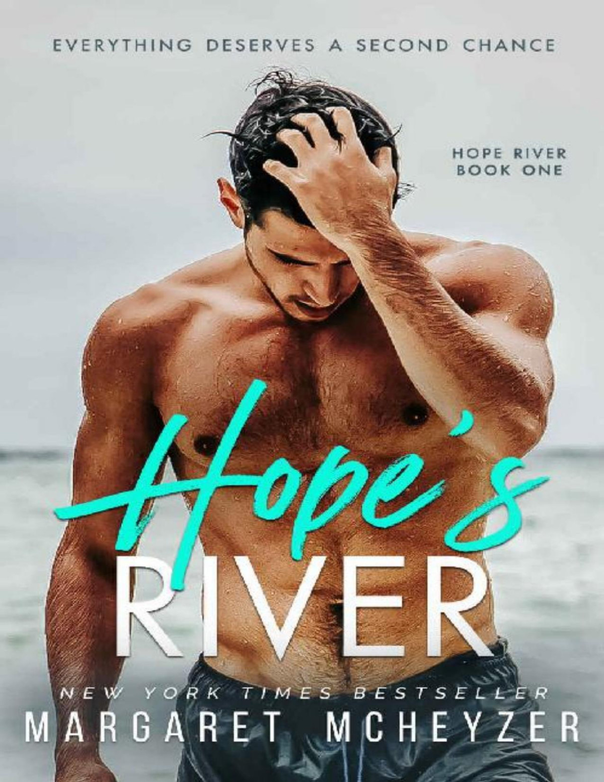 Hopes River A Smalltown Slow Burn Romance Hope River Book 1 Margaret Mcheyzer