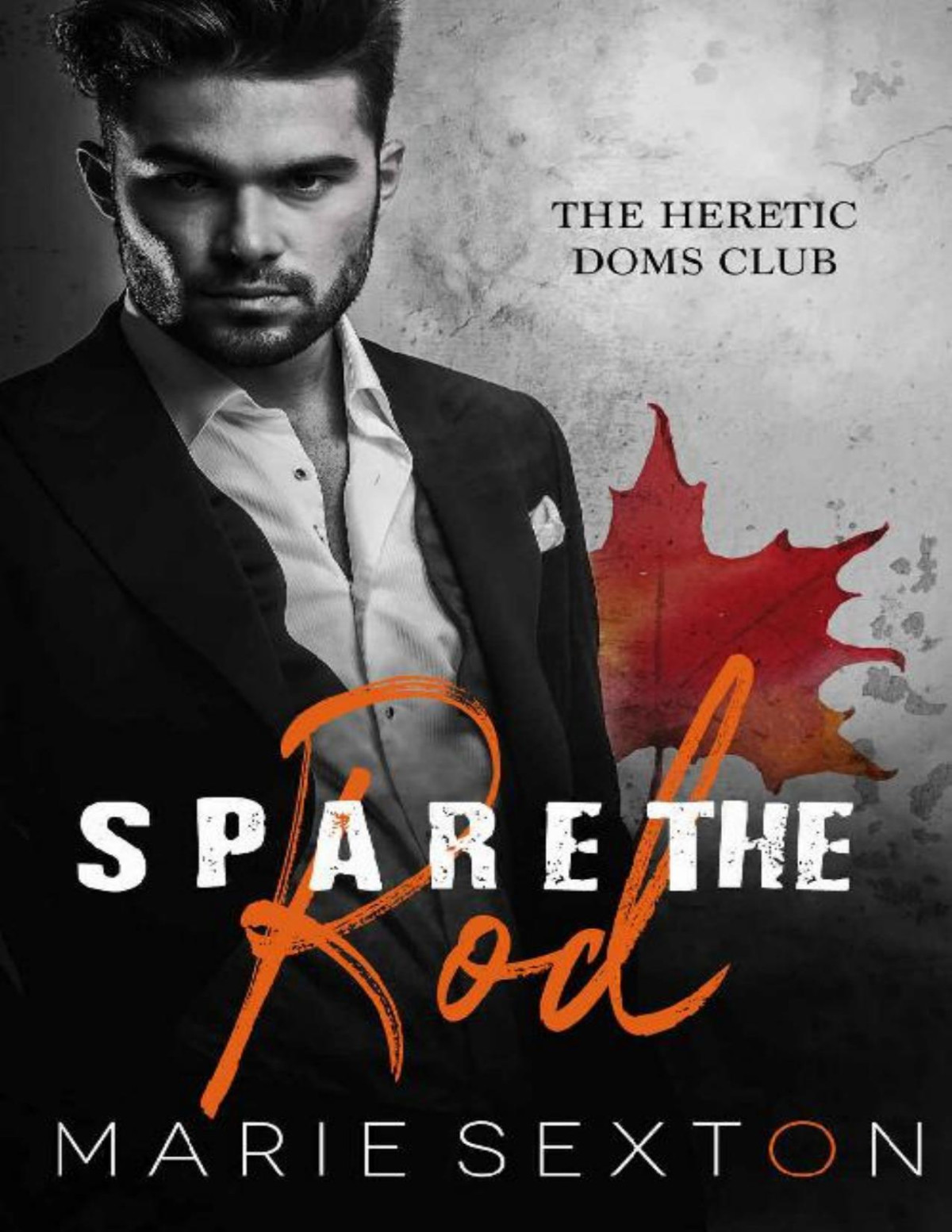 Spare The Rod Heretic Doms Club Book 3 Marie Sexton
