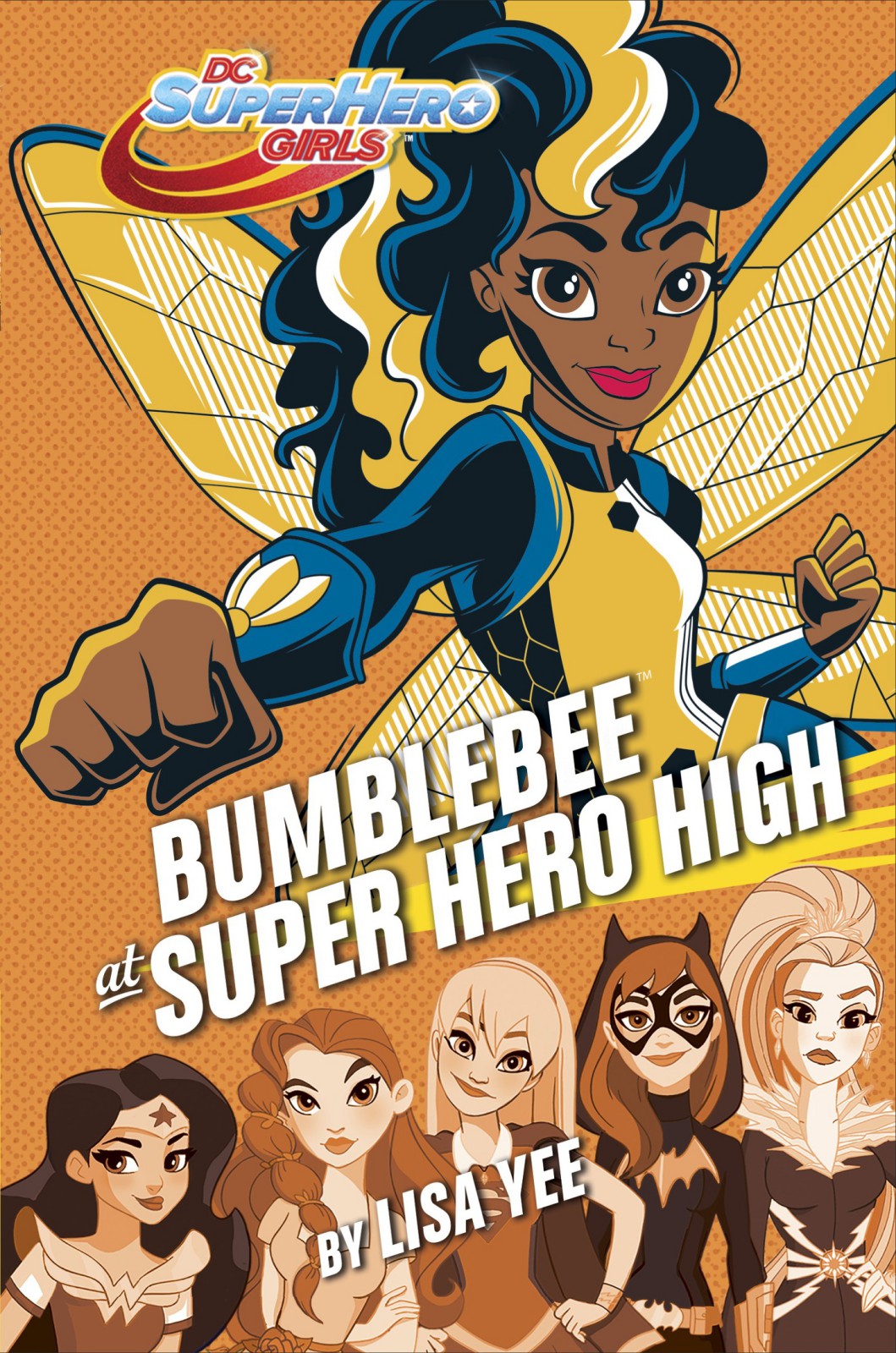 Bumblebee At Super Hero High Dc Super Hero Girls Lisa Yee