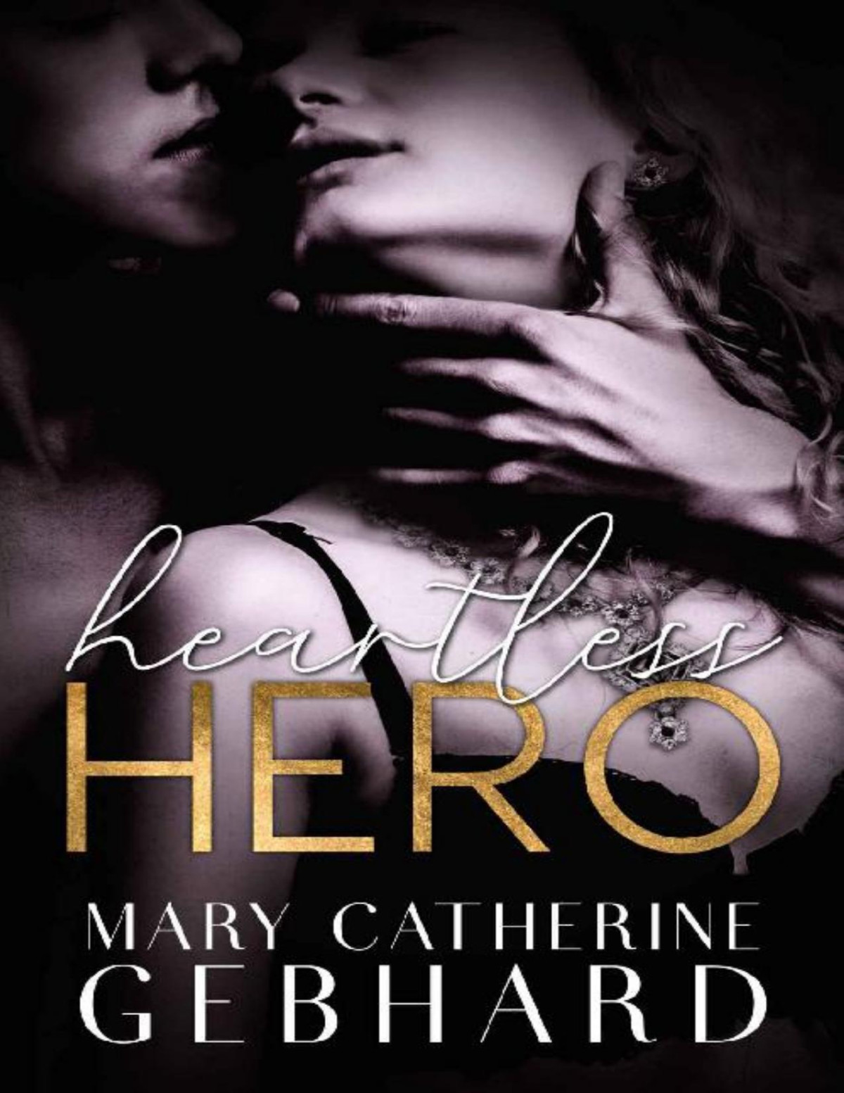 Heartless Hero Mary Catherine Gebhard