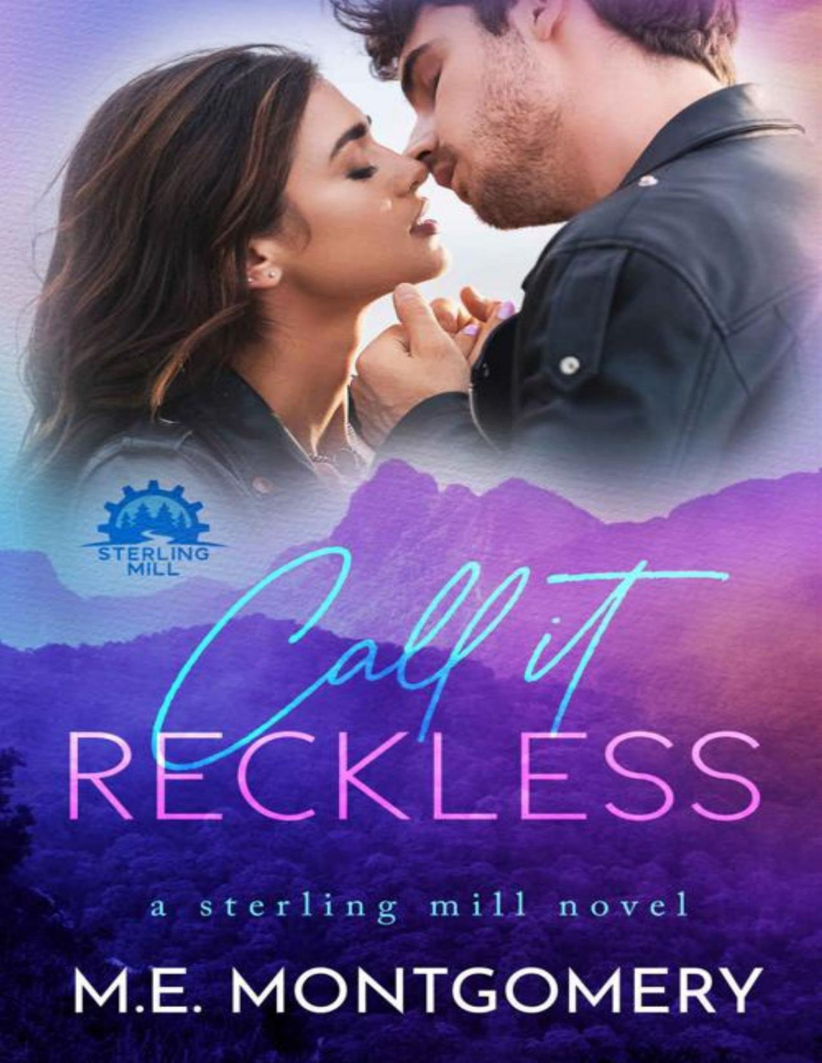 Call It Reckless A Sterling Mill Novel Sterling Mill Series Book 2 Me Montgomery