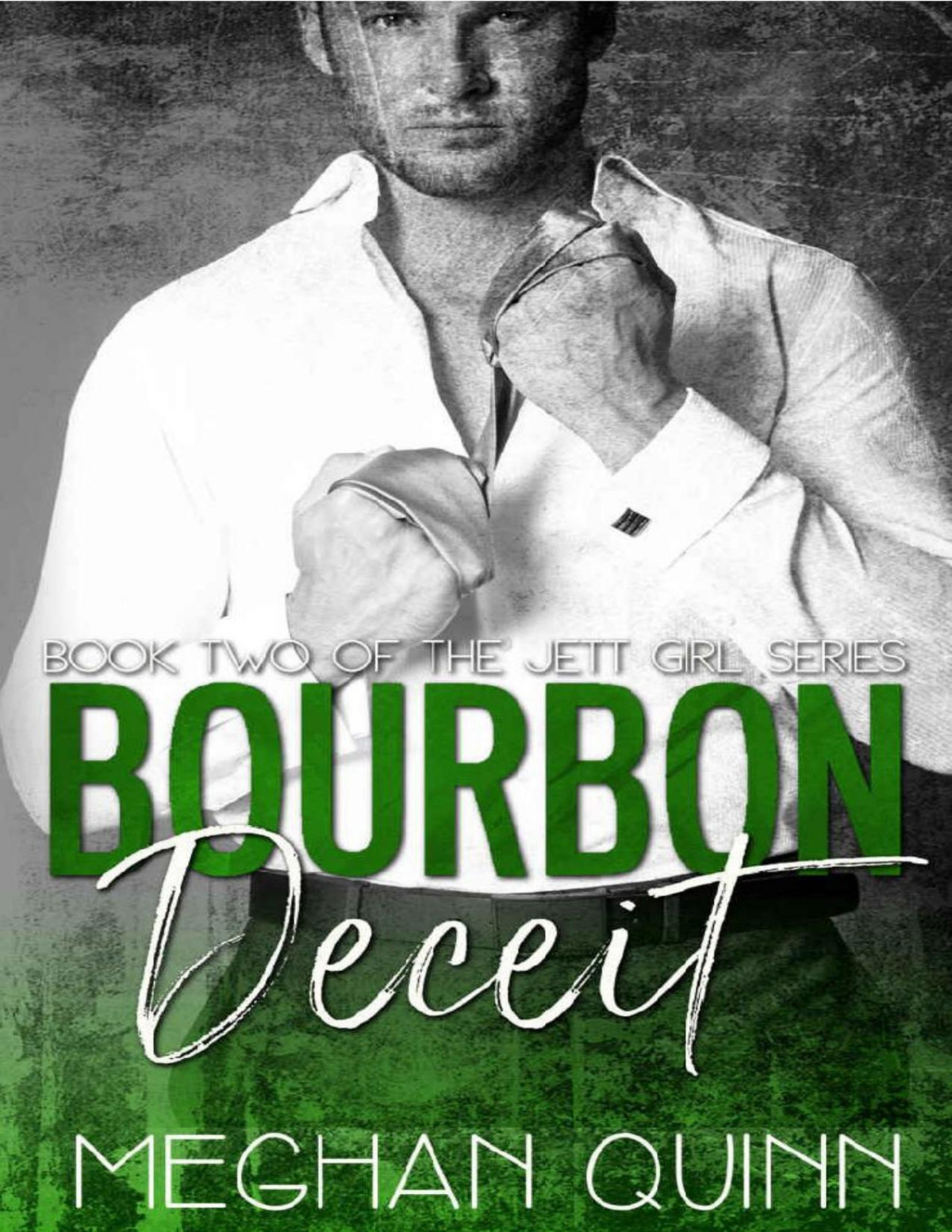 Bourbon Deceit The Jett Girl Series Book 2 Meghan Quinn