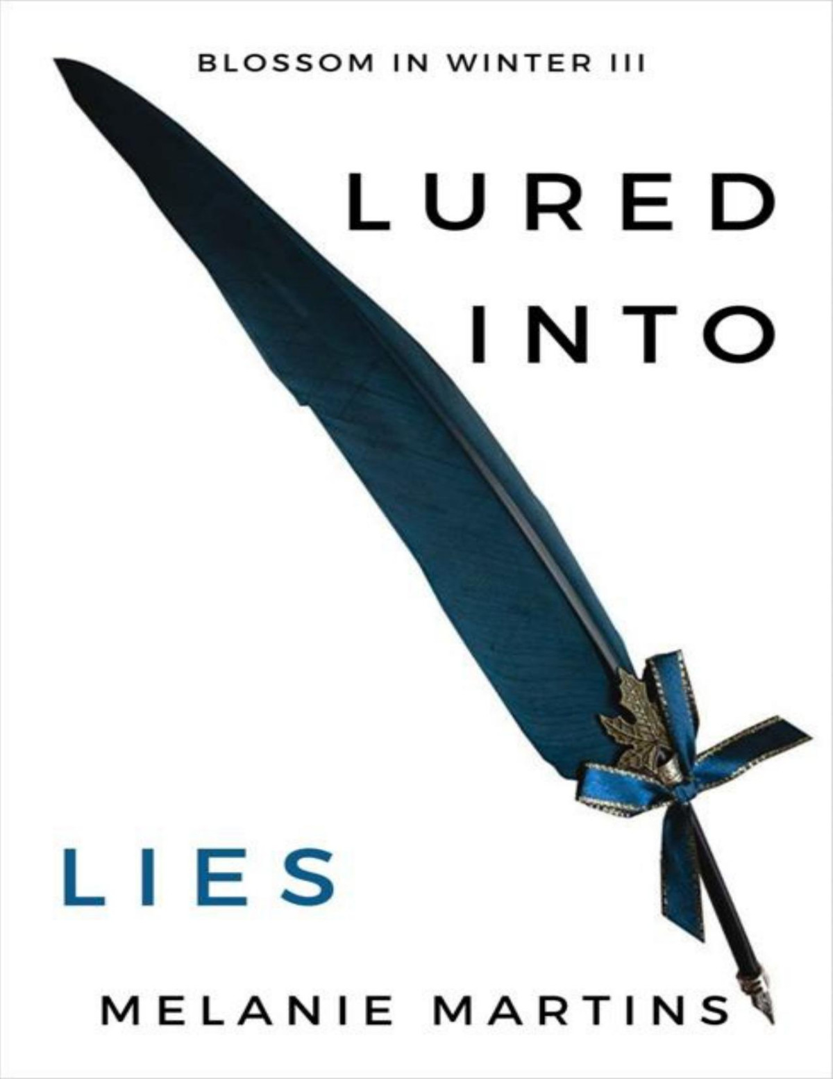 Lured Into Lies Blossom In Winter Book 3 Melanie Martins