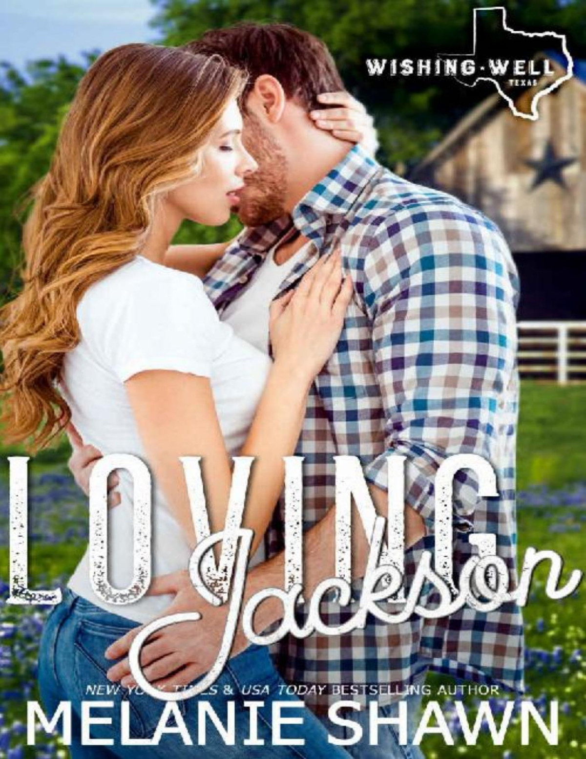 Loving Jackson Wishing Well Texas Book 10 Melanie Shawn