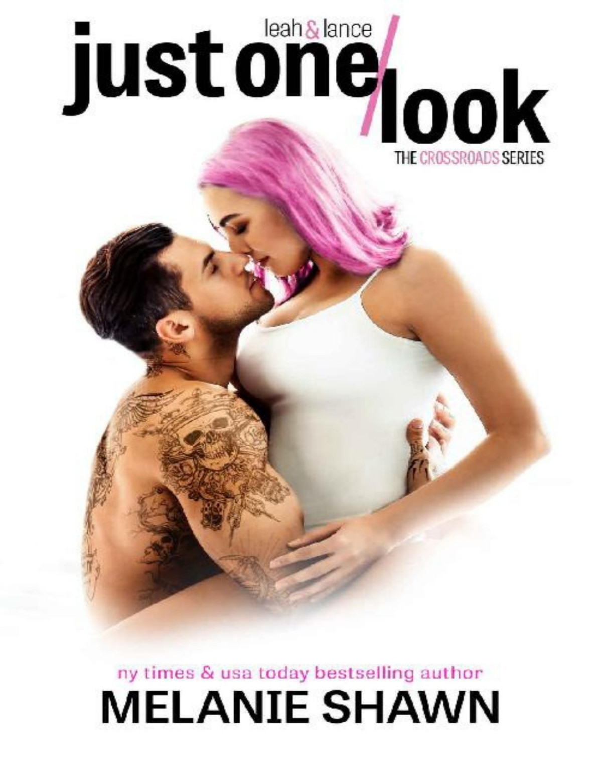 Just One Look Leah And Lance Crossroads Book 15 Melanie Shawn
