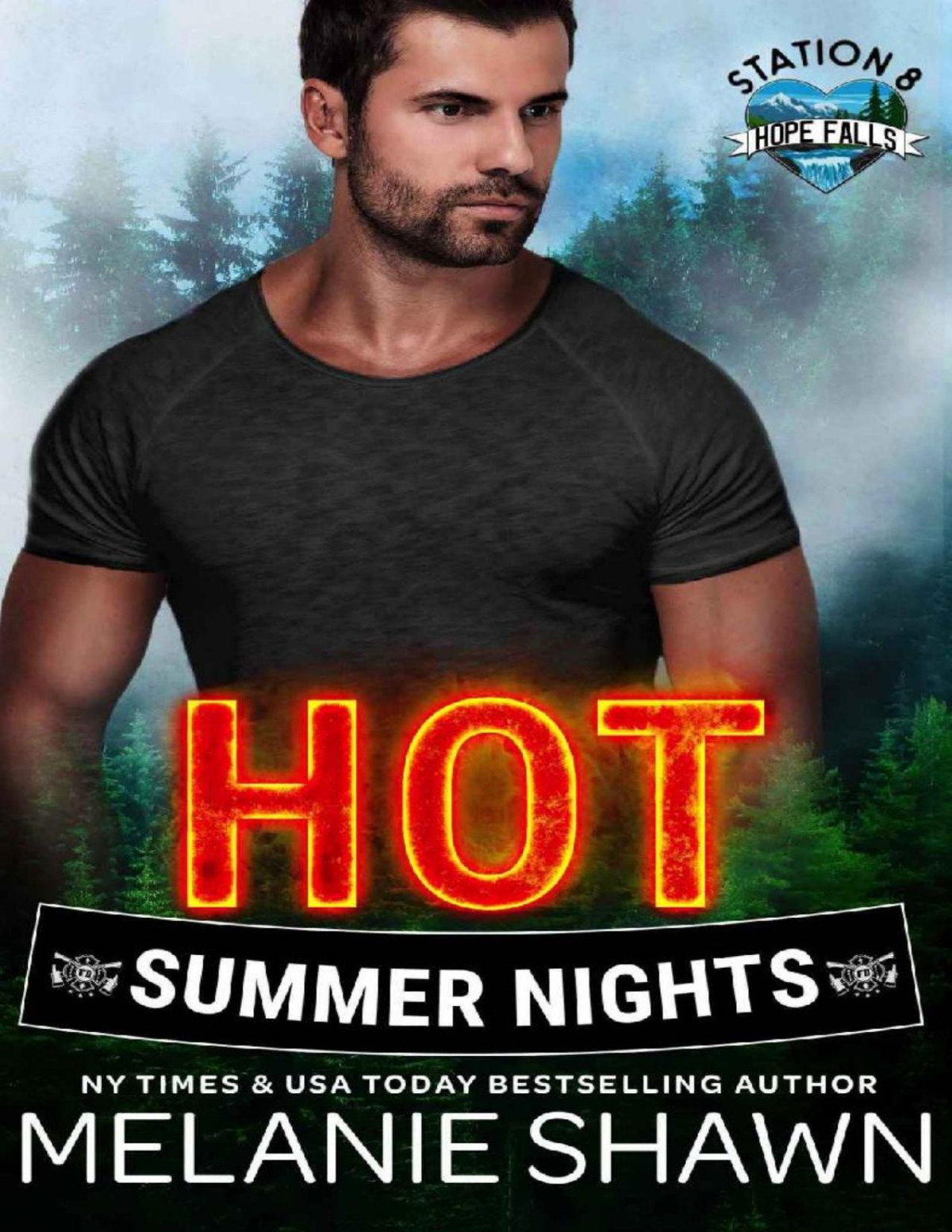 Hot Summer Nights Hope Falls Station 8 Book 1 Melanie Shawn