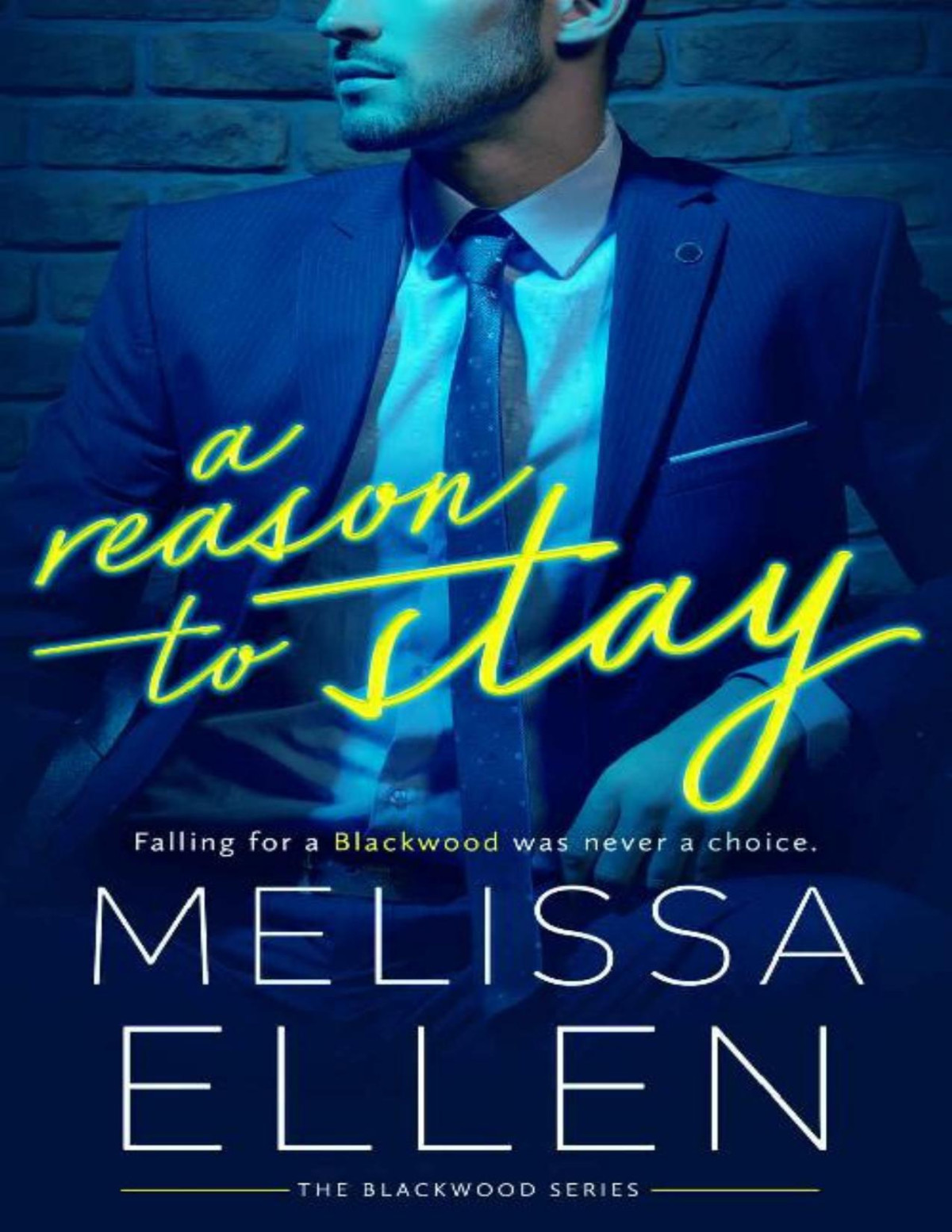 A Reason To Stay Blackwood Series Book 1 Melissa Ellen
