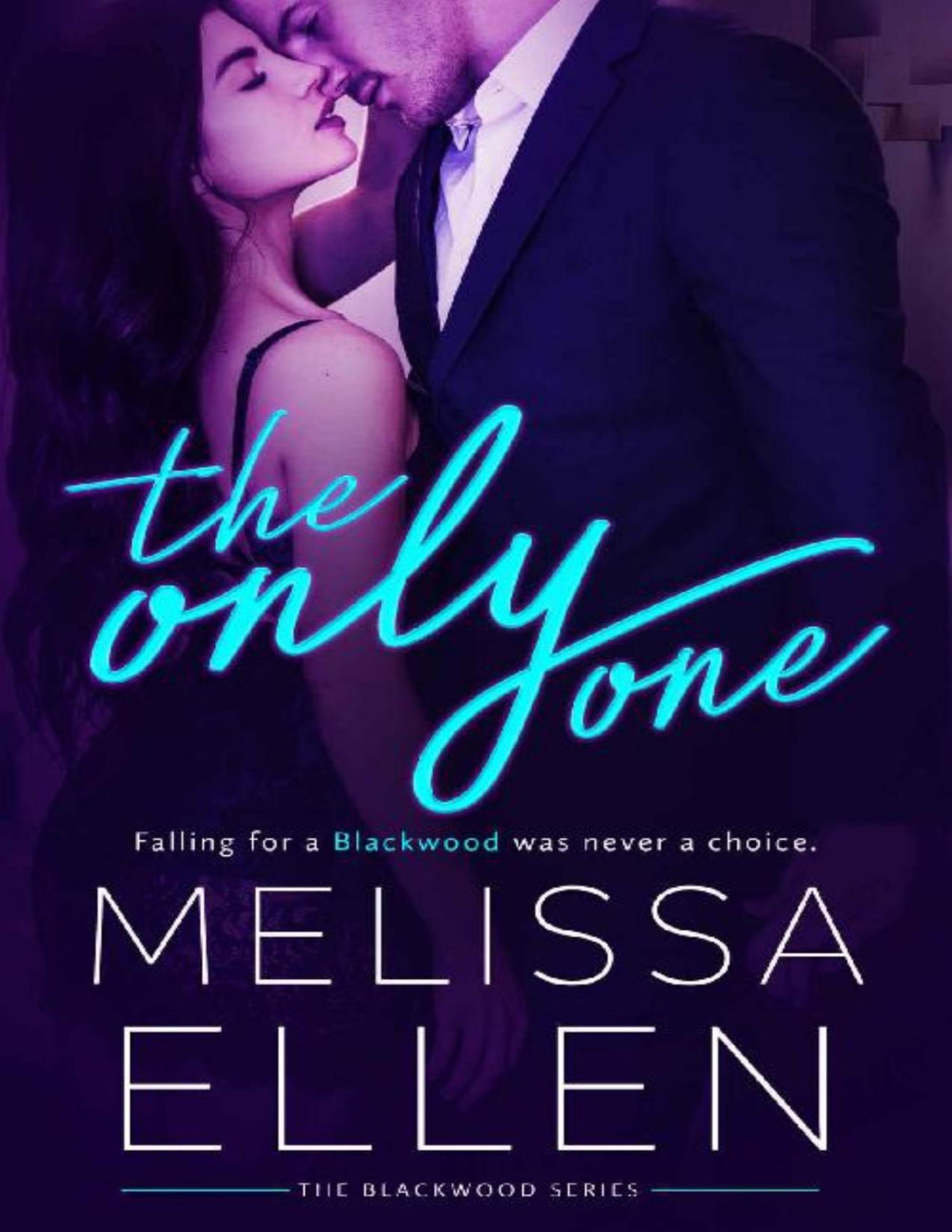 The Only One Blackwood Series Book 2 Melissa Ellen