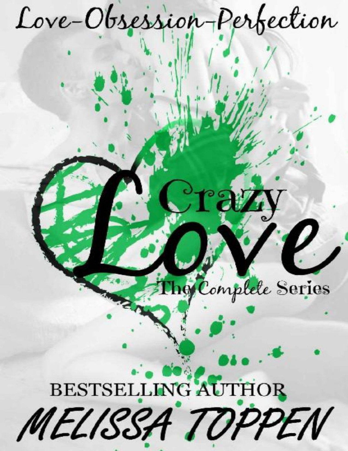 Crazy Love The Complete Series Melissa Toppen