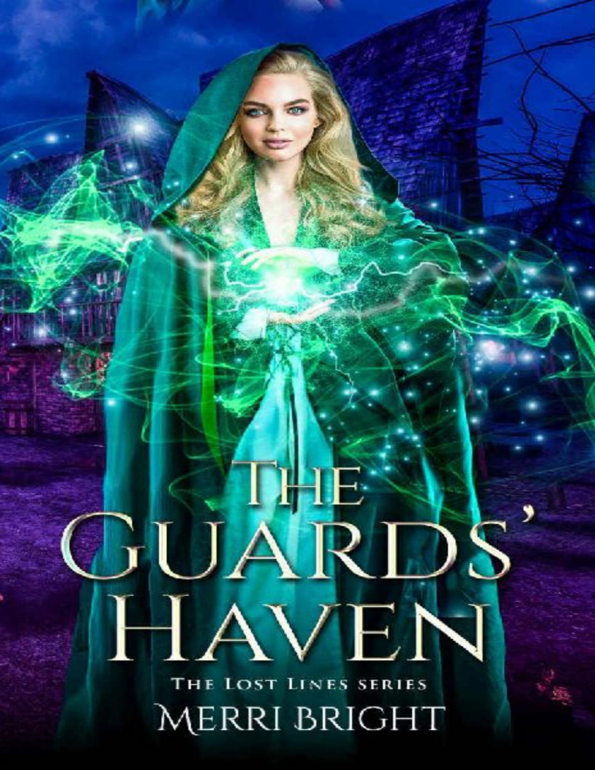 The Guards Haven The Lost Lines Book 3 1st Edition Merri Bright
