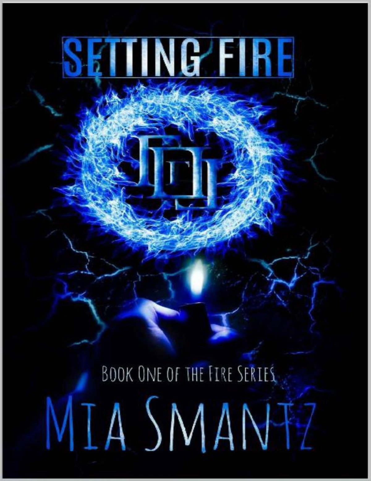 Setting Fire 1st Edition Mia Smantz
